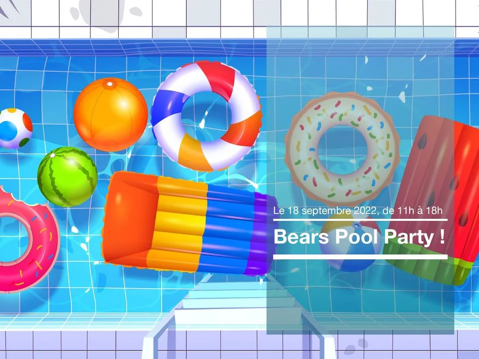 BEARS POOL PARTY : LA DERNIÈRE !